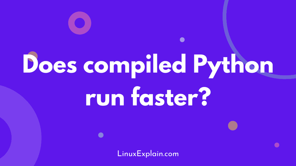 Does compiled Python run faster?