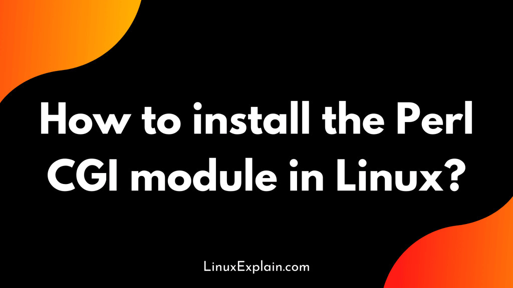How to install the Perl CGI module in Linux?