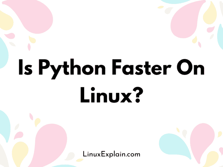 Is Python Faster On Linux?