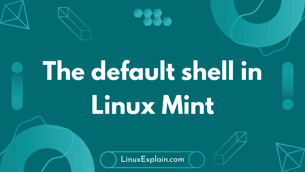 The default shell in Linux Mint