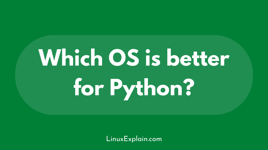 Which OS is better for Python?