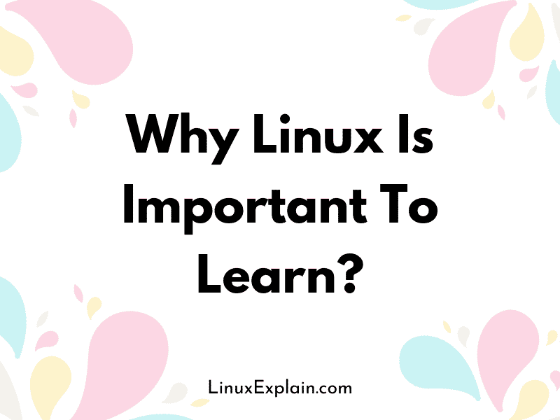 Why Linux Is Important To Learn?