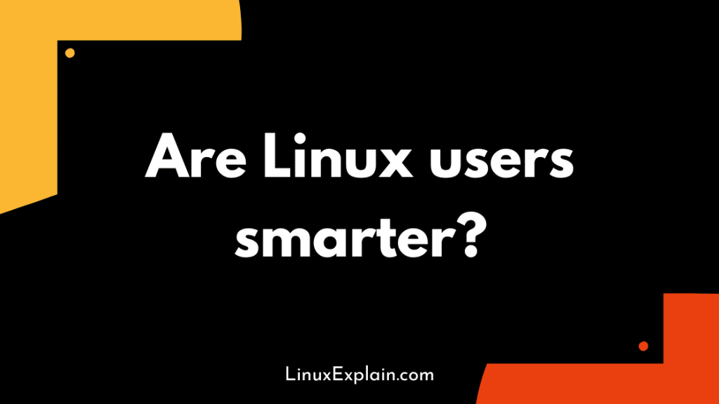 Are Linux users smarter?