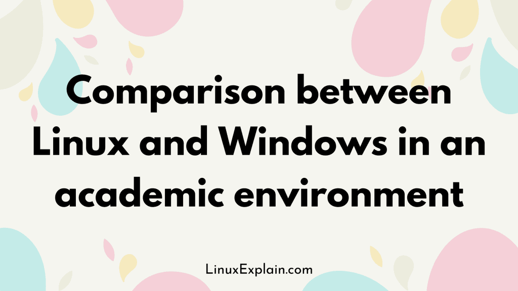 Comparison between Linux and Windows in an academic environment