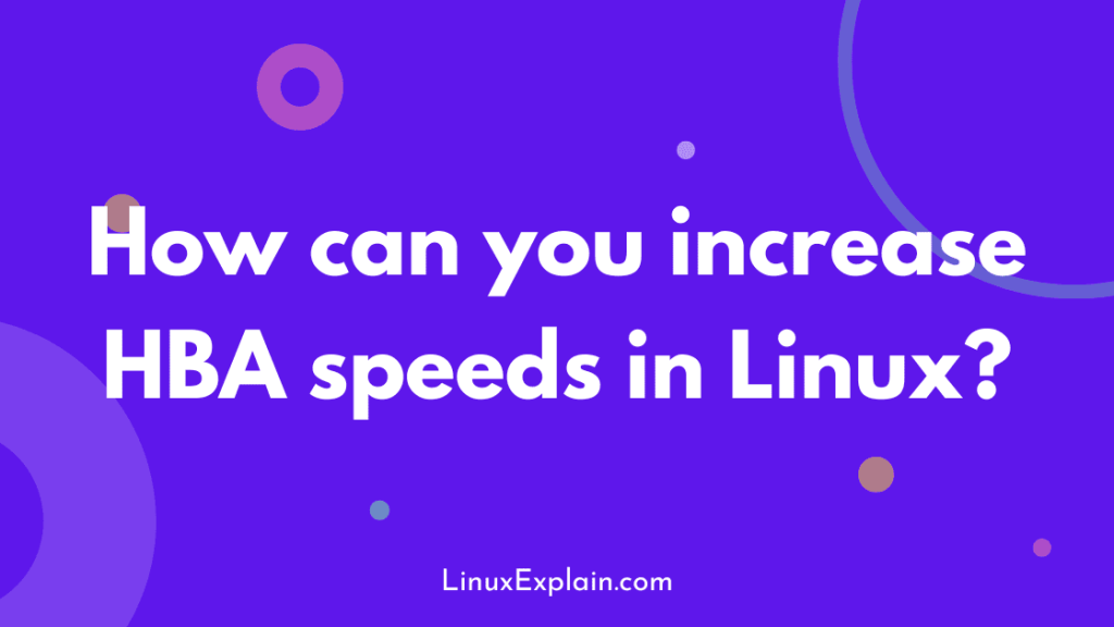How can you increase HBA speeds in Linux?