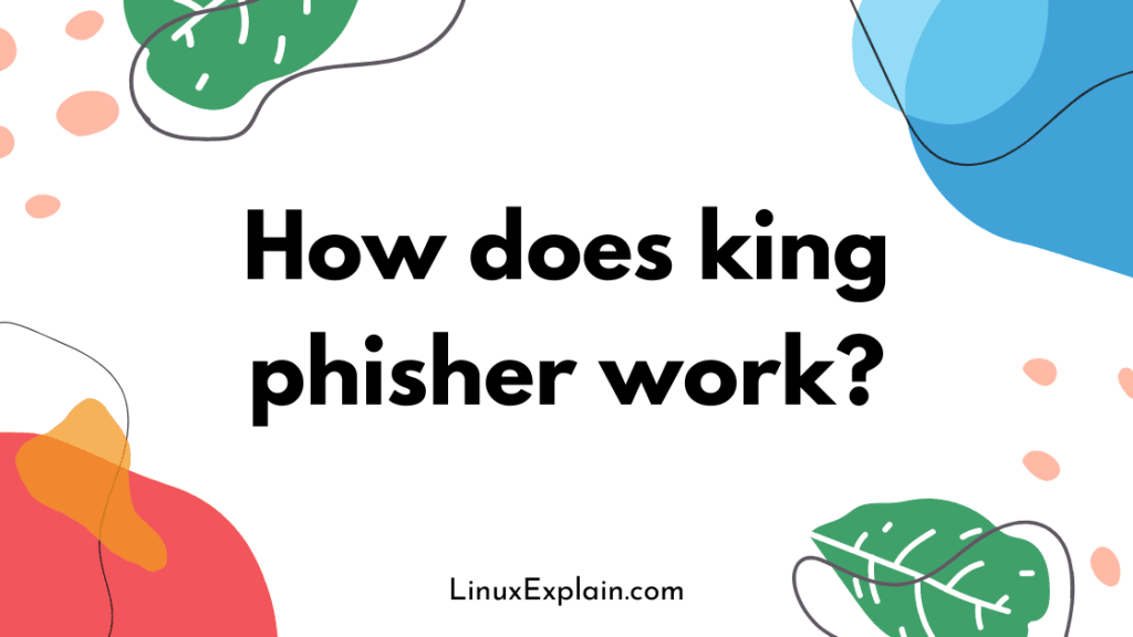How does king phisher work?
