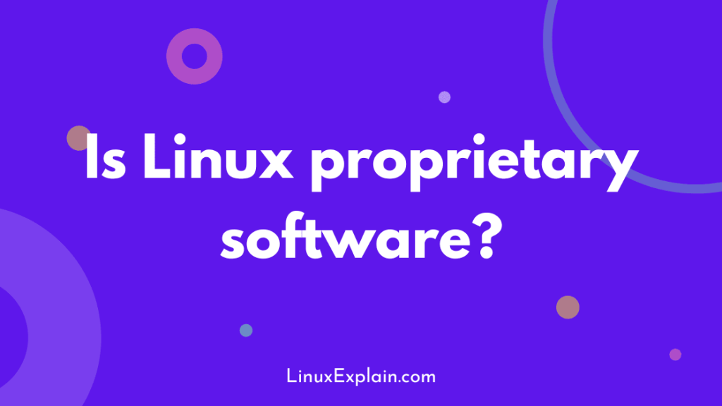 Is Linux proprietary software?