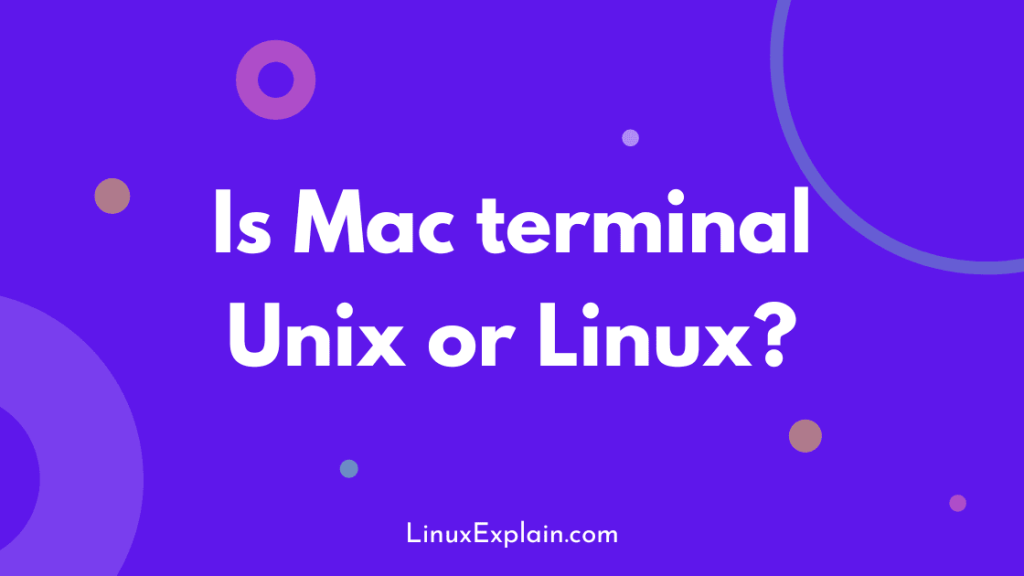 Is Mac terminal Unix or Linux?