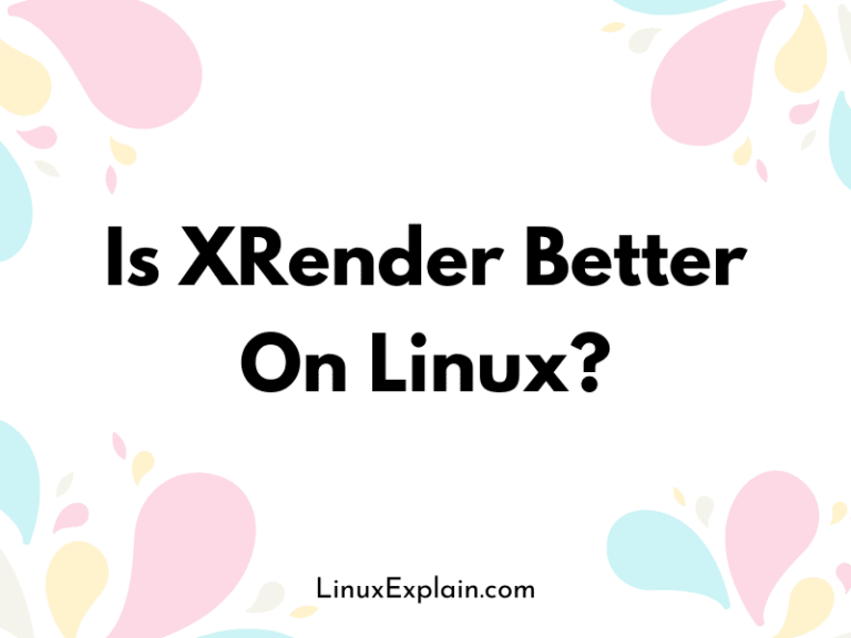 Is XRender Better On Linux?