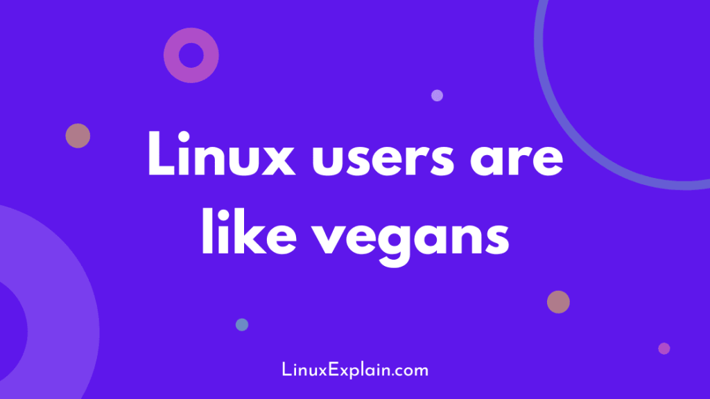 Linux users are like vegans