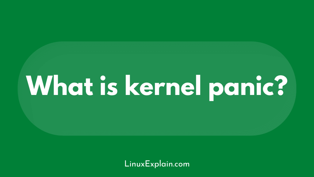 What is kernel panic?
