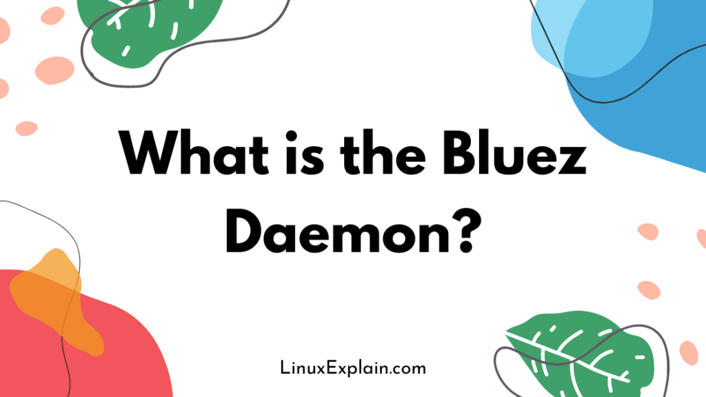 What is the Bluez Daemon?