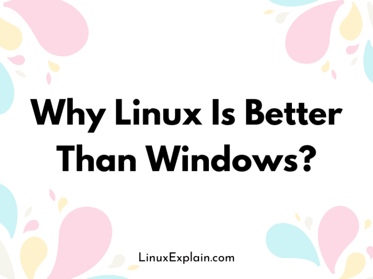 Why Linux Is Better Than Windows?