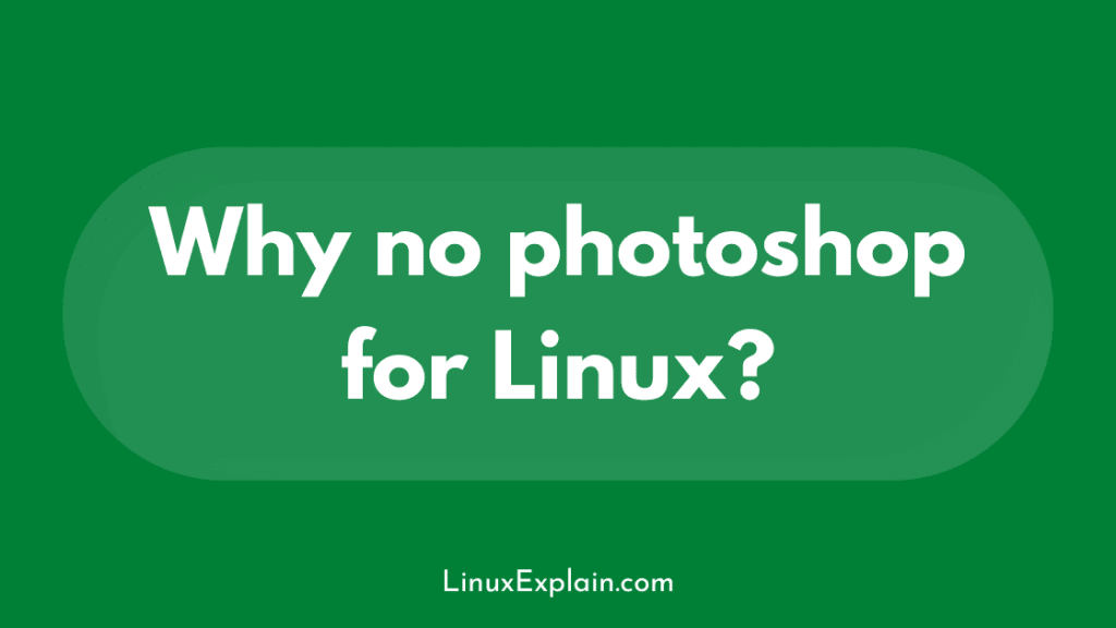Why no Photoshop for Linux?