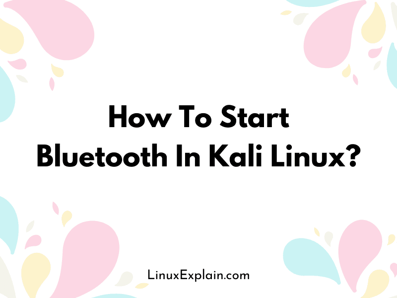 How To Start Bluetooth In Kali Linux?