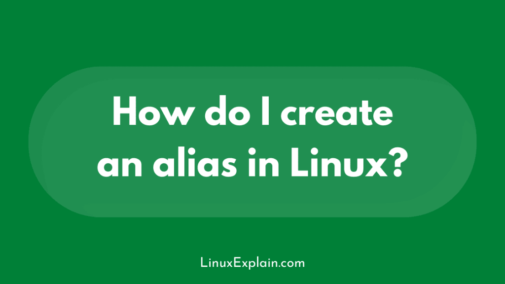 How do I create an alias in Linux?