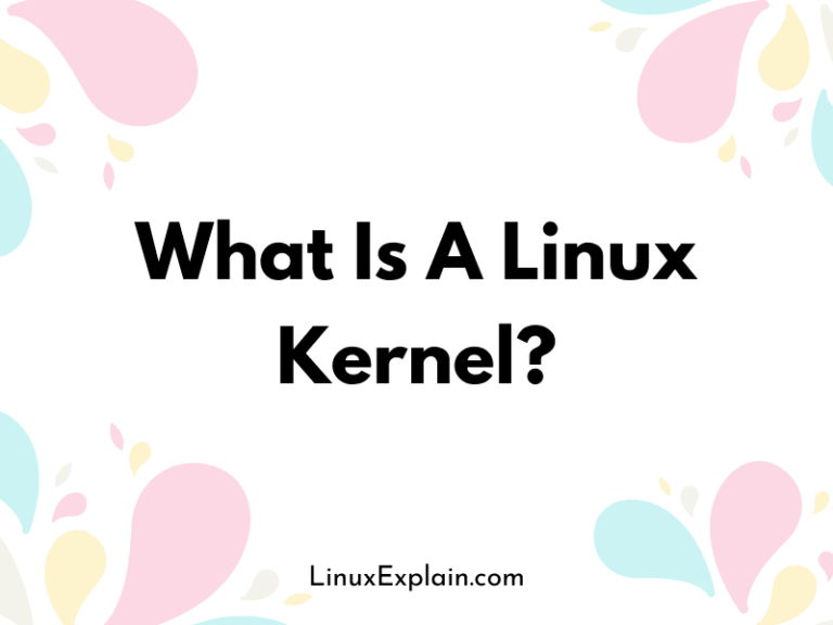 What Is A Linux Kernel?