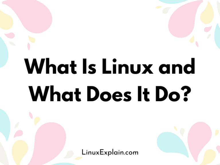 What Is Linux and What Does It Do?
