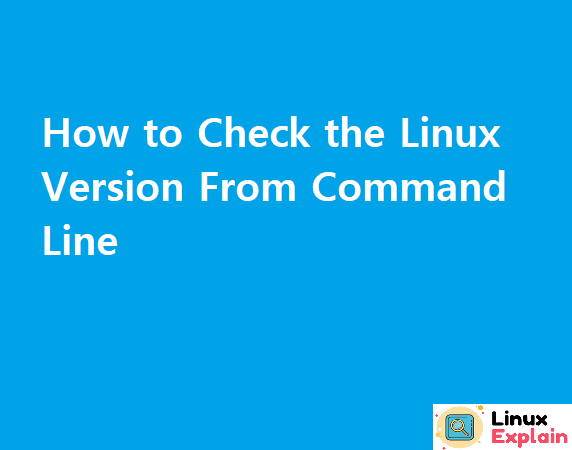 how-to-check-the-linux-version-from-command-line-linux-explain